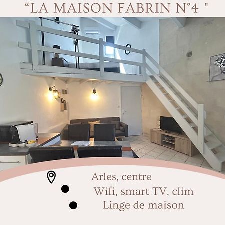"La Maison Fabrin" Appart N4 Arles Centre Exterior photo